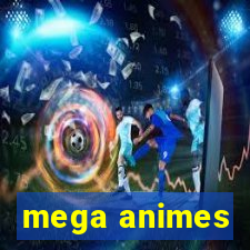 mega animes